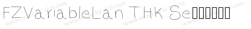 FZVariableLan THK Se字体转换